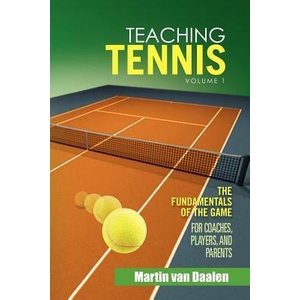 Teaching Tennis Volume 1 | Martin Van Daalen (ISBN: 9781462874590)