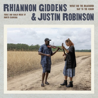 Giddens Rhiannon What Did The Blackbird Say To The Crow CD