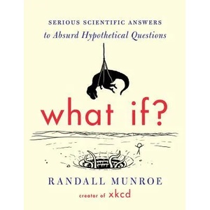 What If? | Randall Munroe (2014)