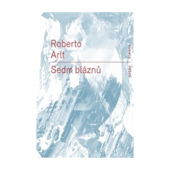 Sedm bláznů - Robert Arlt