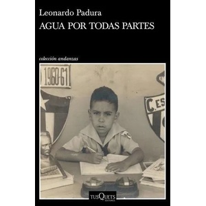 Agua por todas partes | Leonardo Padura (ISBN: 9788490666401)