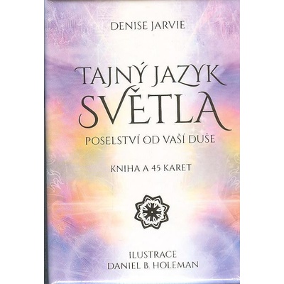 Tajný jazyk světla: Poselství od vaší duše - kniha a 45 karet - Jarvie Denise