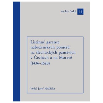 Listinné garance náboženských poměrů na šlechtických panstvích - 1436 – 1620