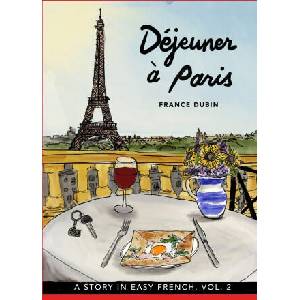 Déjeuner ? Paris: A Story in Easy French with Translation, Vol. 2 (2020)