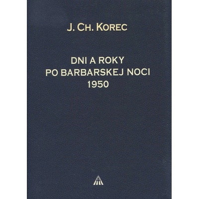 Dni a roky po barbarskej noci 1950 - Ján Chryzostom Korec