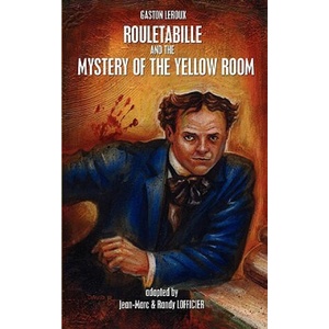 Rouletabille and the Mystery of the Yellow Room | Gaston Leroux (ISBN: 9781934543603)