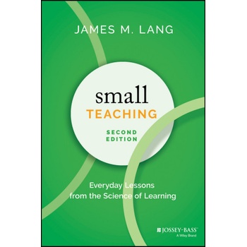 Small Teaching - James M. Lang