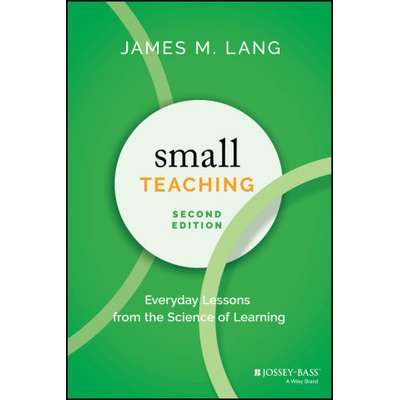 Small Teaching - James M. Lang