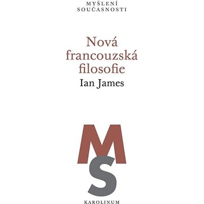 Nová francouzská filosofie - Ian James