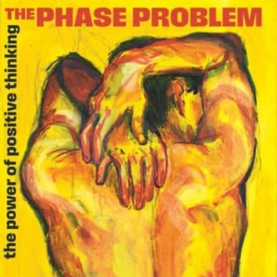 The Phase Problem - The Power Of Positive Thinking LP