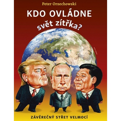 Kdo ovládne svět zítřka - Peter Orzechowski