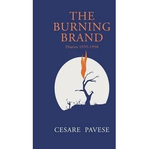 The Burning Brand: Diaries 1935-1950 | Cesare Pavese, A. E. Murch, Frances Keene (ISBN: 9781684225286)