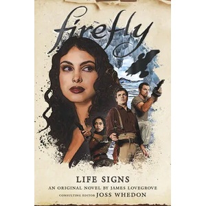 Firefly - Life Signs | James Lovegrove (ISBN: 9781789092295)