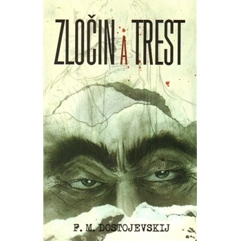 Zločin a trest - Michajlovič Dostojevskij Fjodor