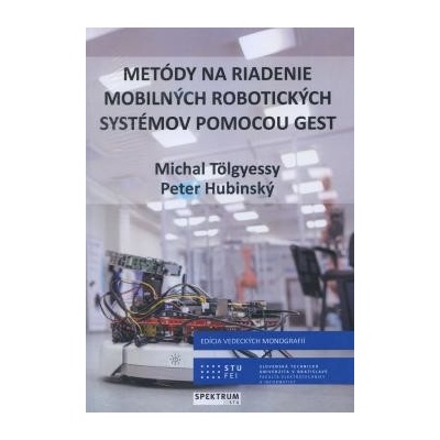 Metódy na riadenie mobilných robotických systémov pomocou gest - Michal Tolgyessy
