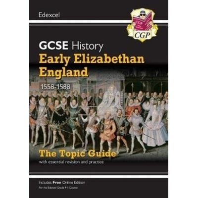 GCSE History Edexcel Topic Guide - Early Elizabethan England, 1558-1588