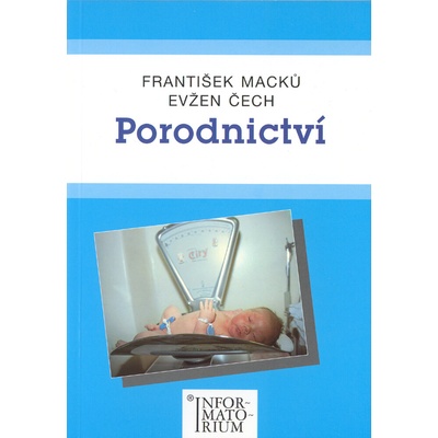 Porodnictví - Macků František, Čech Evžen,