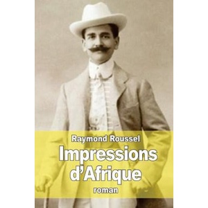 Impressions d'Afrique | Raymond Roussel (ISBN: 9781515081692)