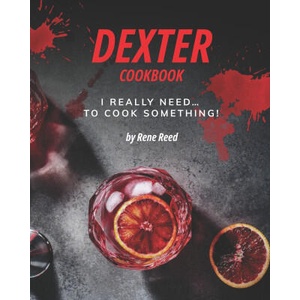 Dexter Cookbook | Reed Rene Reed (2021)