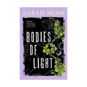 Bodies of Light | Sarah Moss (ISBN: 9781783787678)
