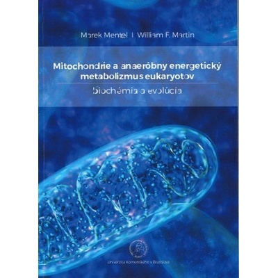 Mitochondrie a anaeróbny energetický metabolizmus eukaryotov - Marek Mentel