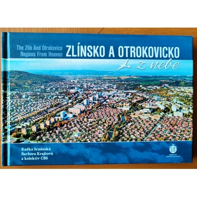 Zlínsko a Otrokovicko z nebe - Radka Srněnská