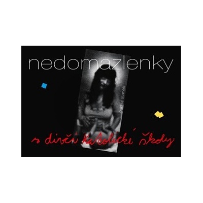 Nedomazlenky z dívčí katolické školy