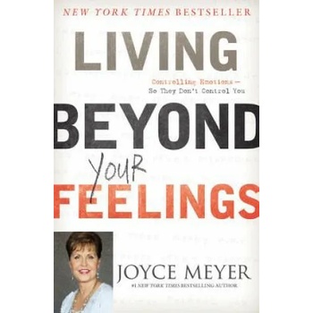 Image 1 of Living Beyond Your Feelings: Controlling Emotions So They Don't Control You | Joyce Meyer
