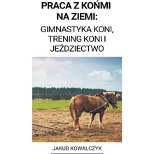 Praca z Ko?mi na Ziemi