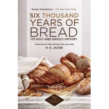 Six Thousand Years of Bread