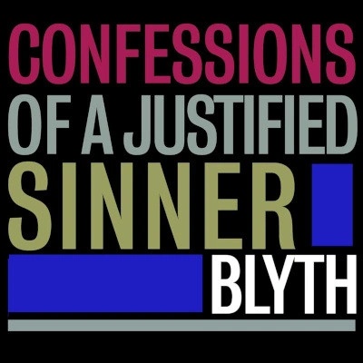 Blyth - Confessions Of A Justified Sinner LP