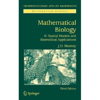 Mathematical Biology II: Spatial Models and Biomedical Applications - (Murray James D.)()