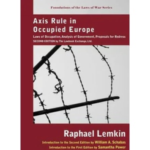 Axis Rule in Occupied Europe | Raphael Lemkin (2008)
