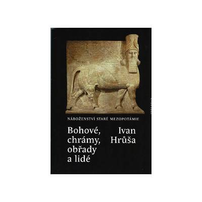Bohové, chrámy, obřady a lidé