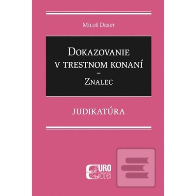 Dokazovanie v trestnom konaní - Znalec - Judikatúra