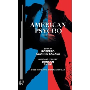 American Psycho | Roberto Aguirre-Sacasa, Duncan Sheik (2019)