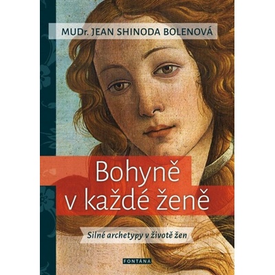 Bolenová Jean Shinoda - Bohyně v každé ženě