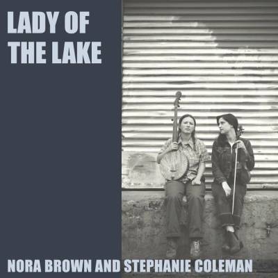 Nora Brown & Stephanie Coleman - Lady Of The Lake (EP)