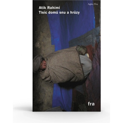 Tisíc domů snu a hrůzy - Atík Rahímí