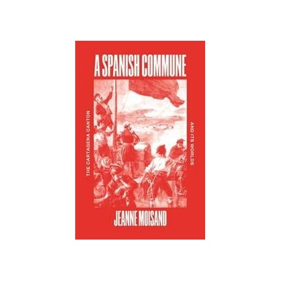 A Spanish Commune - Jeanne Moisand