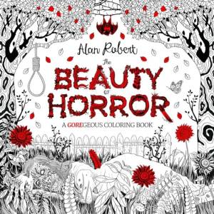 Beauty of Horror 1: A GOREgeous Coloring Book | Alan Robert (2016)