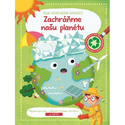 Moja veľká kniha odpovedí Zachráňme našu planétu