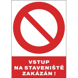 ČERVA EXPORT IMPORT a. s CERVA 12128 T. / Предпазен знак "ВЛИЗАНЕТО НА СТРОИТЕЛНАТА ПЛОЩАДКА ЗАБРАНЕНО" - 30x21 см (9903003499999)