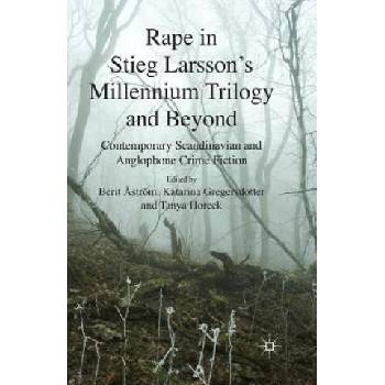 Image 1 of Rape in Stieg Larsson's Millennium Trilogy and Beyond | K. Gregersdotter, T. Horeck, B. ? ström