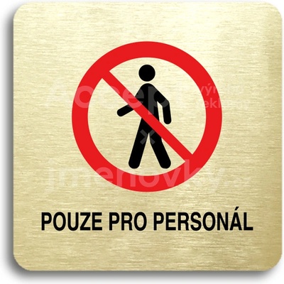ACCEPT Piktogram pouze pro personál II - zlatá tabulka - barevný tisk bez rámečku