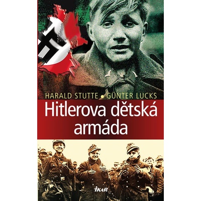 Hitlerova dětská armáda - Günter Lucks, Harald Stutte