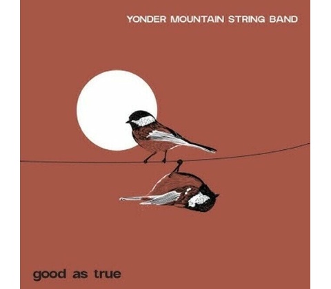 Yonder Mountain String Band - Good As True (CD)