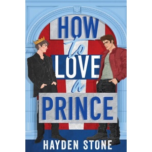 How to Love a Prince | Hayden Stone (ISBN: 9781069490179)
