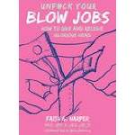 Microcosm Publishing Unfuck Your Blow Jobs | Harper Phd Lpc-S Acs Acn Faith