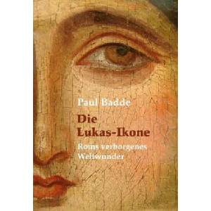 Die Lukas-Ikone | Paul Badde (2024)